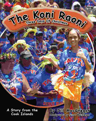 The Koni Raoni : Three Days At Christmas : A Story From the Cook Islands