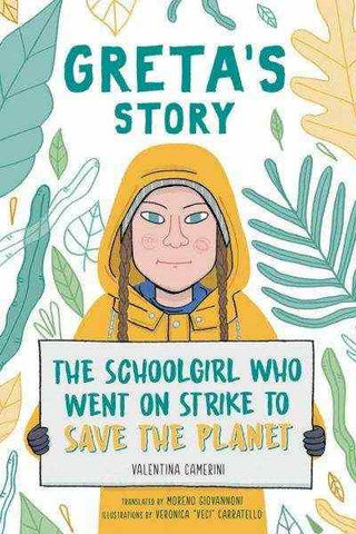 Greta-s Story : The Schoolgirl Who Went on Strike to Save the Planet