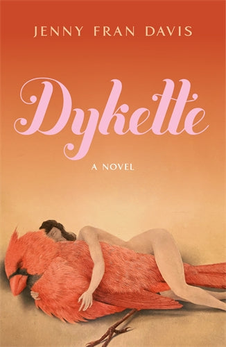 Dykette : A Novel