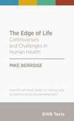 The Edge of Life : Controversies and Challenges in Human Health