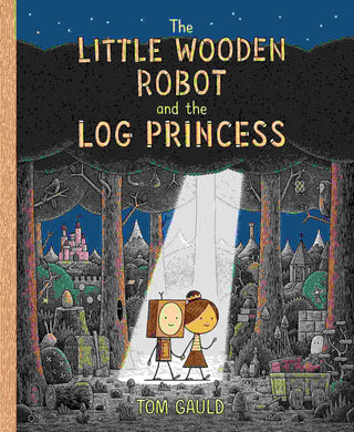 The Little Wooden Robot and the Log Princess