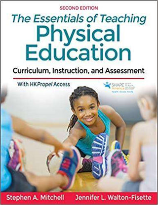 The Essentials of Teaching Physical Education : Curriculum Instruction and Assessment