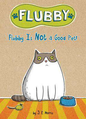 Flubby Is Not a Good Pet