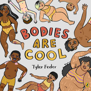 Bodies Are Cool : A Picture Book Celebration of All Kinds of Bodies