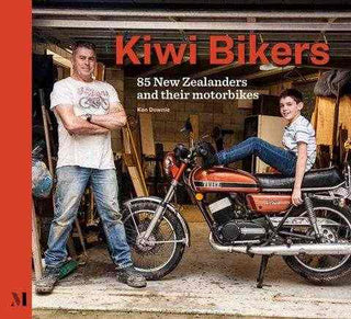 Kiwi Bikers : 85 New Zealanders and Their Motorbikes