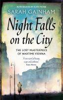 Night Falls on the City : The Lost Masterpiece of Wartime Vienna
