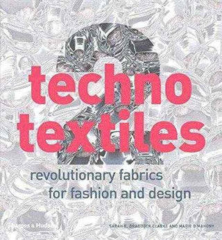 Techno Textiles 2 Revolutionary Fabrics for Fashion & Design