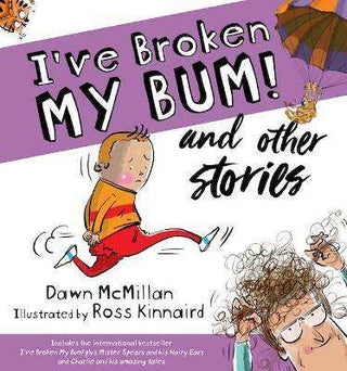 I-ve Broken my Bum and Other Stories