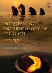 Introducing Anthropology of Religion : Culture to the Ultimate