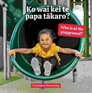 Ko Wai Kei Te Papa Takaro ? Who Is at the Playground ?