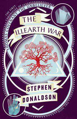 The Illearth War : The Second Chronicles Of Thomas Covenant the Unbeliever