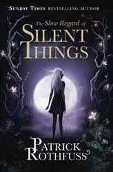 Slow Regard of Silent Things : Kingkiller Chronicle Novella