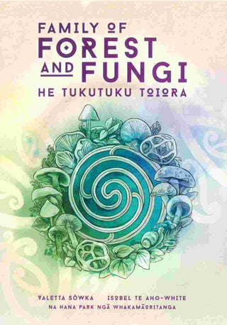 Family of Forest and Fungi : He Tukutuku Toiora