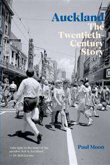 Auckland : The Twentieth Century Story