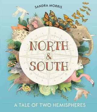 North and South : A Tale of Two Hemispheres