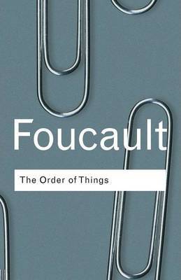 Order of Things An Archaeology of the Human Sciences