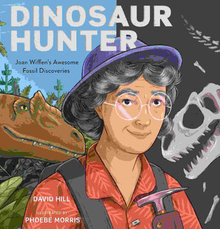 Dinosaur Hunter : Joan Wiffen-s Awesome Fossil Discoveries