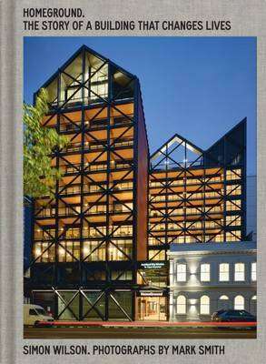 HomeGround : The Story of a Building that Changes Lives