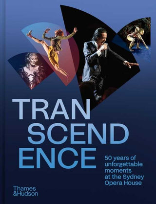 Transcendence : 50 Years of Unforgettable Moments at the Sydney Opera House