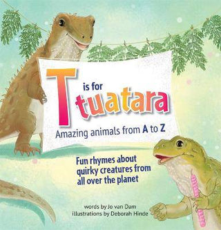 T is for Tuatara : Amazing Animals from A to Z