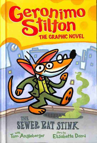 The Sewer Rat Stink : Geronimo Stilton Graphic Novel 1
