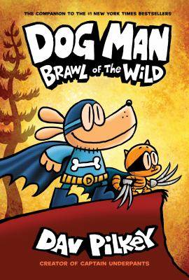 Brawl of the Wild : Dog Man Book 6