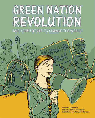 Green Nation Revolution : Use Your Future to Change the World