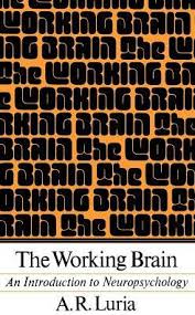 The Working Brain : An Intro To Neuropsychology