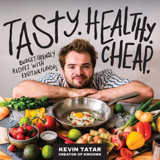 Tasty, Healthy, Cheap : Budget Friendly Recipes with Exciting Flavors