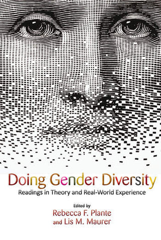 Doing Gender Diversity : Readings in Theory and Real World Experience