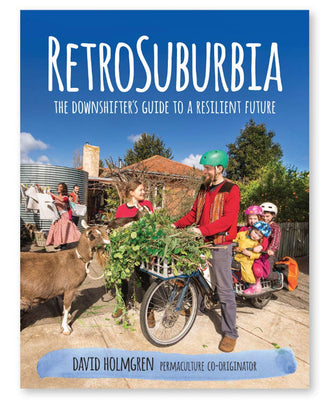 RetroSuburbia : The Downshifter-s Guide to a Resilient Future