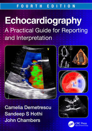 Echocardiography : A Practical Guide for Reporting and Interpretation