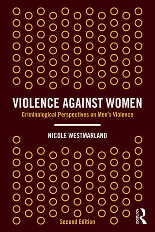Violence Against Women : Criminological Perspectives on Men’s Violence