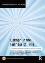 Bakhtin in the Fullness of Time : Bakhtinian Theory and the Process of Social Education