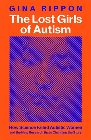 The Lost Girls of Autism: The New Science of Neurodiversity in Women and Girls