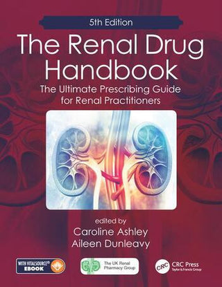 The Renal Drug Handbook : The Ultimate Prescribing Guide for Renal Practitioners