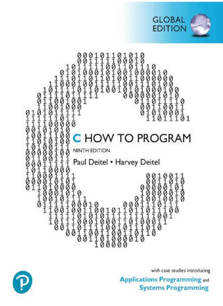 C How to Program : With Case Studies in Applications and Systems Programming : Global Edition