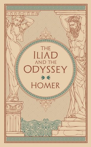 The Iliad and The Odyssey : Barnes and Noble Collectible Classics : Omnibus Edition