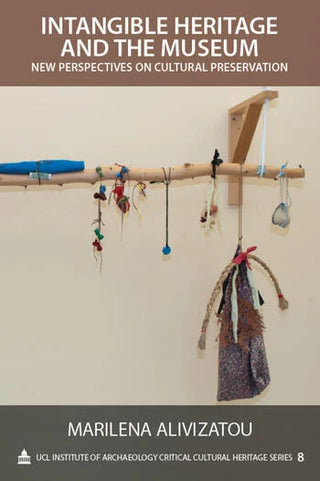 Intangible Heritage and the Museum : New Perspectives on Cultural Preservation
