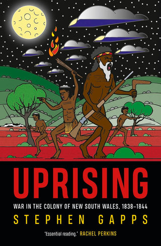 Uprising : War in the colony of New South Wales, 1838–1844