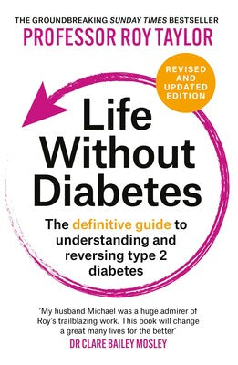 Life Without Diabetes : The definitive guide to understanding and reversing type 2 diabetes