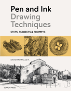 Pen and Ink Drawing Techniques : Steps, Subjects and Prompts