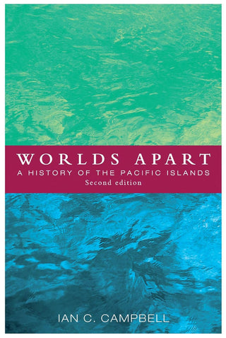 Worlds Apart : A History of the Pacific Islands