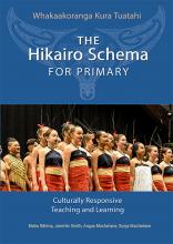 The Hikairo Schema for Primary : Culturally Responsive Teaching and Learning