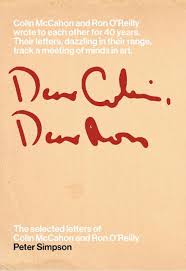 Dear Colin Dear Ron : The Selected Letters of Colin McCahon and Ron O-Reilly