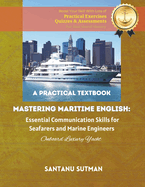 Mastering Maritime English : Essential Communication Skills for Seafarers and Marine Engineers