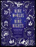 Nine Worlds in Nine Nights : A Journey Through Imaginary Lands