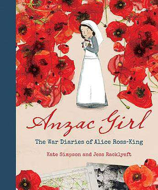 Anzac Girl : The War Diaries of Alice Ross-King