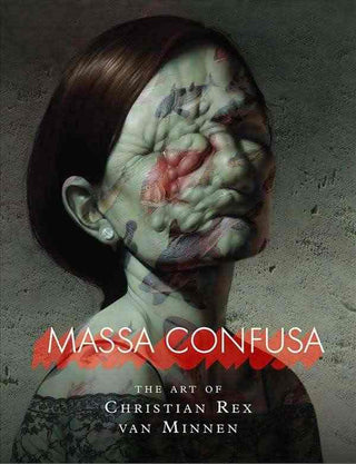 Massa Confusa : The Art of Christian Rex Van Minnen