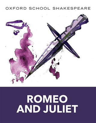 Romeo and Juliet : Oxford School Shakespeare